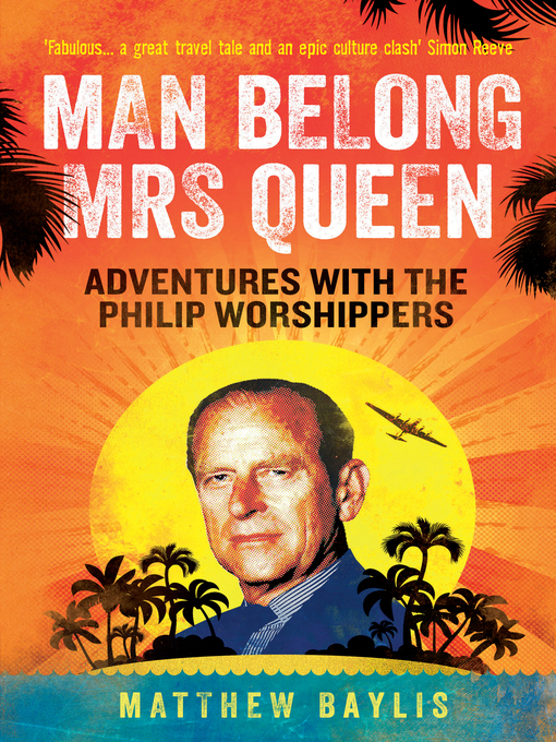 Title details for Man Belong Mrs Queen by Matthew Baylis - Available